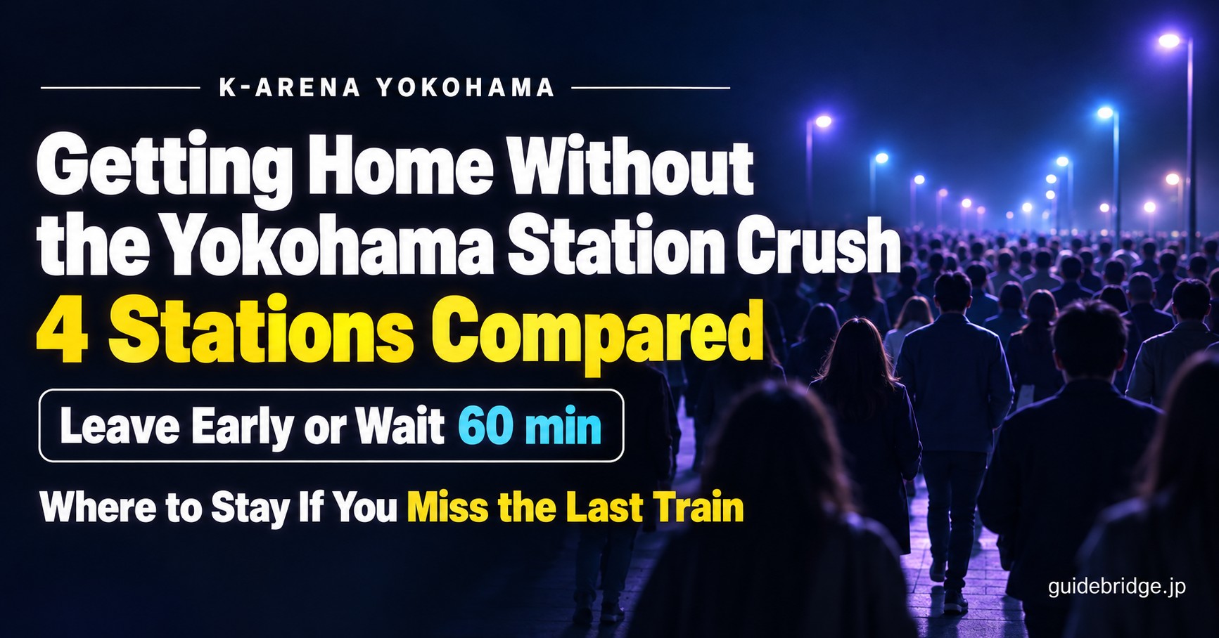 K-Arena Yokohama: Getting Home After a Show Without the Yokohama Station Crush