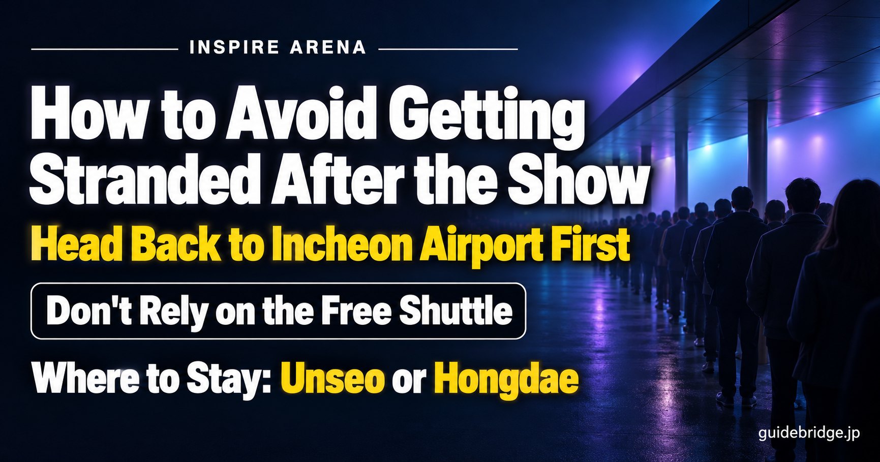 Inspire Arena Guide: The Airport Shuttle, Getting Home After the Show, and Where to Stay